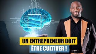 ✍ Un BON ENTREPRENEUR doit être CULTIVÉ dans TOUS les domaines d’activité [upl. by Feodore61]