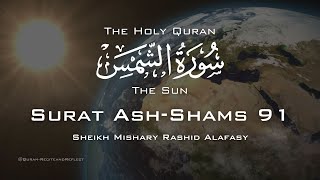 Surat AshShams The Sun 91  Mishary Rashid Alafasy  مشاري بن راشد العفاسي  سورة الشمس [upl. by Canica]