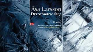 Hörbuch Der schwarze Steg Roman von Åsa Larsson  Deutsch  Komplett [upl. by Aitnohs]