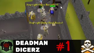 Deadman Dicerz 1  Oldschool Runescape [upl. by Aerdnaz]