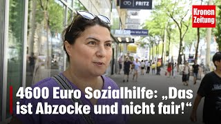 4600 Euro Sozialhilfe „Das ist Abzocke und nicht fair“  kronetv NEWS [upl. by Vanni]