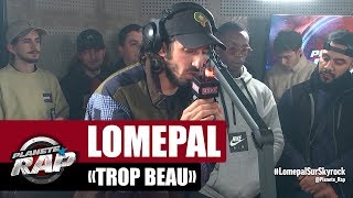 Lomepal quotTrop beauquot PlanèteRap [upl. by Sibby]