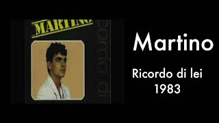 Martino Official  Ricordo di lei  Martino 1983 [upl. by Fanni654]