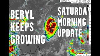 WE NOW HAVE TROPICAL STORM BERYL AND ITS GROWING FAST SATURDAY MORNING UPDATE [upl. by Madden]