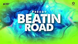 Preedy  Beatin Road Free To B Riddim [upl. by Arden]