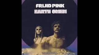 FRIJID PINK  earth omen  1972 [upl. by Akinek126]