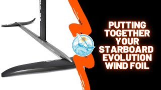 How to Put Together Your Starboard Foils Evolution Wind Foil [upl. by Palua]