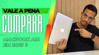 Ainda vale a pena comprar MacBook Air 2015 em 2023  Review sobre MacBook Air [upl. by Llerehc]