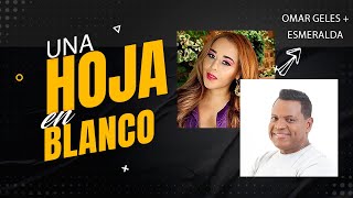 Una Hoja En Blanco  Omar Geles amp Esmeralda Orozco Video Oficial [upl. by Nash]