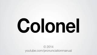 How to Pronounce Colonel [upl. by Allyson]