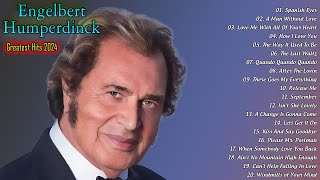 Engelbert Humperdinck Greatest Hits 2024  Engelbert Humperdinck Best Songs Full Album 2024 [upl. by Bamford231]