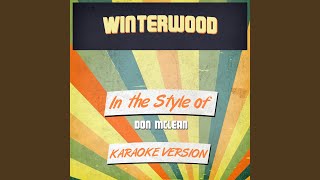 Winterwood In the Style of Don Mclean Karaoke Version [upl. by Zelten349]