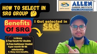 All Details about Allen SRG Batch 🔥How I got selected in SRG batch Facilities of SRG Group allen [upl. by Orrin]