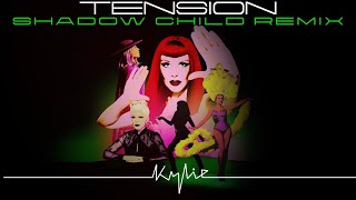 Kylie Minogue  Tension Shadow Child Remix Official Audio [upl. by Burnard]