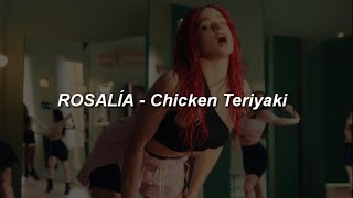 ROSALÍA  CHICKEN TERIYAKI 🔥 LETRA [upl. by Etyak154]