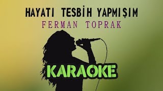 Ferman Toprak  Hayatı Tesbih Yapmışım Karaoke Vide [upl. by Llirrehs]