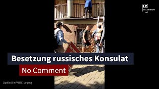 Die PARTEI besetzt russisches Konsulat in Leipzig  LZ TV No Comment [upl. by Crystal]