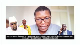 DR FAYA AU GÉNÉRAL DOUMBOUYA  « NE DONNEZ PAS RAISON À CEUX QUI PENSENT QUE… [upl. by Anilak]