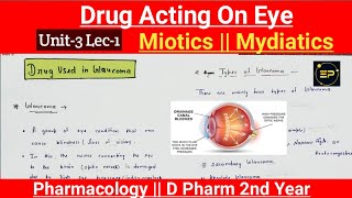 Drug Acting On Eye  U3 Lec1  Miotics  Mydriatic  Pharmacology  D Pharm2nd Year [upl. by Atiuqrahs685]