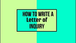 How to Write a Letter of Inquiry [upl. by Arlen903]