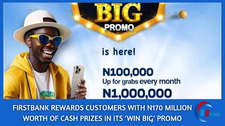 FIRSTBANK REWARDS CUSTOMERS WITH N170 MILLION WORTH OF CASH PRIZES IN ITS ‘WIN BIG’ PROMO [upl. by Cyma]