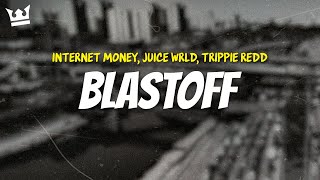 internet money trippie redd juice wlrd diplo  BLASTOFF LYRICS [upl. by Geralda]