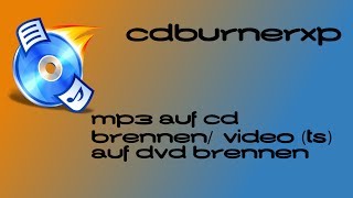 MP3VIDEO auf CD BRENNEN  CDBURNERXP TUTORIAL [upl. by Ynobe]