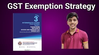 CA Intermediate GST StrategyHow to Study GSTExemption StrategyIndirect Taxcaintergstcainteridt [upl. by Vasily]