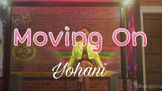 Moving On Lyrics  Yohani [upl. by Robbin]