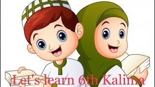 Sixth Kalma Kalima x 10  Quick learning for kids [upl. by Sloatman]