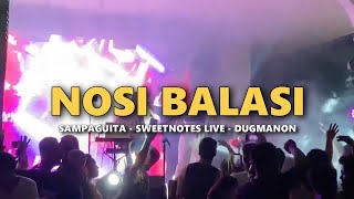 NOSI BALASI  Sampaguita  Sweetnotes Live  Surigao [upl. by Neetsyrk]