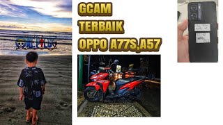 GCAM TERBAIK OPPO A77S A57 DLL  CONFIGS [upl. by Canale]