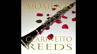 Klarinetten Solo mit Clarinetto Reeds  Clarinet Song MOMENTS [upl. by Bettine]