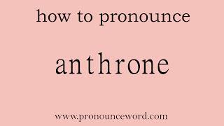 anthrone How to pronounce anthrone in english correctStart with A Learn from me [upl. by Ayocal658]