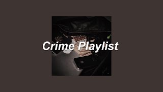 ❝am i guilty until proven innocent or innocent until proven guilty❞  Crime Playlist [upl. by Narod]