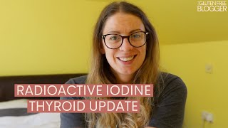 Thyroid Update  5 Weeks Post Radioactive Iodine [upl. by Tehcac19]