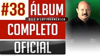 Marino 38  Dile A Latinoamerica Album Completo Oficial [upl. by Aletse]