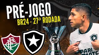 PRÉJOGO FLUMINENSE x BOTAFOGO  BRASILEIRÃO 2024  27ª RODADA [upl. by Ikila]