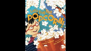 Lets Pop Pop Popcorn  Read Aloud [upl. by Richy430]