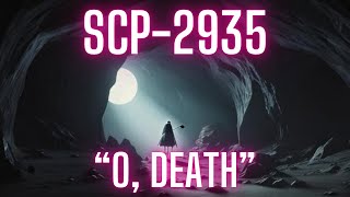 SCP2935 quotO Deathquot Lovecraftian SCP World Ending SCP [upl. by Yentirb]