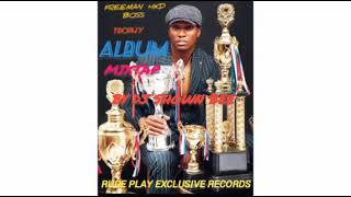 Freeman HKD Boss TROPHY Album 2023 MIXTAPE by Dj Shown Bee Rude Play Exclusive RECORDS [upl. by Tia]