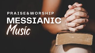 Messianic Praise and Worship [upl. by Gunning]