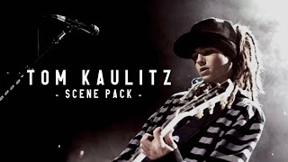 Tom Kaulitz  Scene pack  tomkaulitz [upl. by Aninay729]