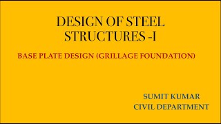 DSS LECTURE 10 COLUMN BASE GRILLAGE FOUNDATION NUMERICAL [upl. by Enella]