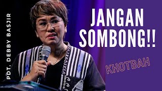 PDT DEBBY BASJIR I JANGAN SOMBONG  khotbahdebbybasjirdb khotbahdebbybasjir [upl. by Bowen58]