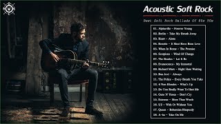 Acoustic Soft Rock  Best Soft Rock Ballads Of 80s 90s [upl. by Petes378]