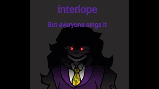 Interlope But everyone sings it QT 20 [upl. by Aracal668]