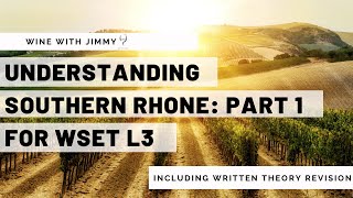 Understanding Southern Rhone for WSET Level 3 Wines  Part 1  Climate Grapegrowing and Grenache [upl. by Nnaeirrac488]