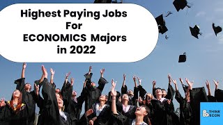 TOP Jobs for ECONOMICS Majors in 2022 5 High Paying Careers  Think Econ [upl. by Mhoj343]