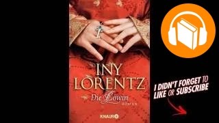 Iny Lorentz  Die Löwin Roman  Hörbuch Komplett  Deutsch [upl. by Vickie]